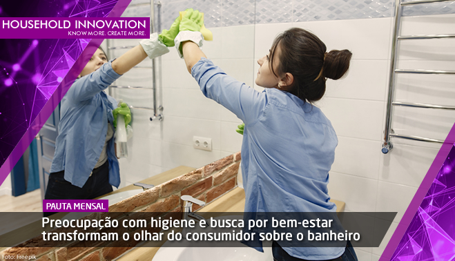 Preocupação com higiene e busca por bem-estar transformam o olhar do consumidor sobre o banheiro