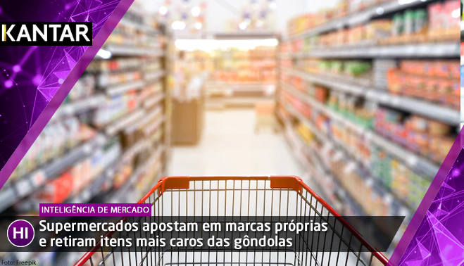 Supermercados apostam em marcas próprias e retiram itens mais caros das gôndolas