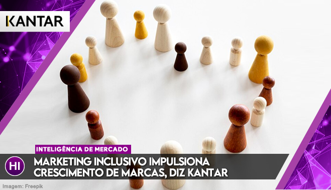 Marketing inclusivo impulsiona crescimento de marcas, diz Kantar
