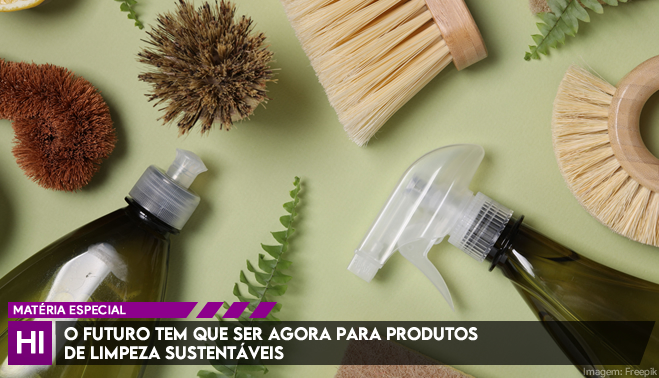 O futuro tem que ser agora para produtos de limpeza sustentáveis